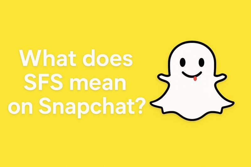 Mitä tarkoittaa SFS Snapchatissa?